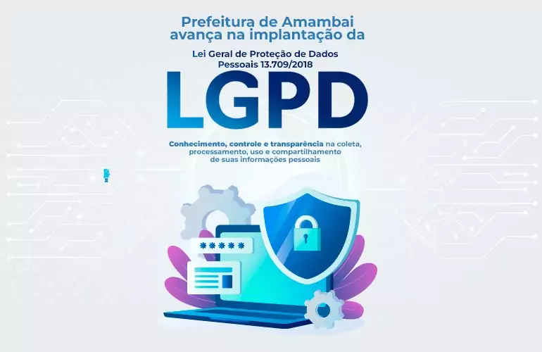 Amambai avança na implementação da Lei Geral de Proteção de Dados Pessoais (LGPD)